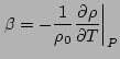 $ \displaystyle \left. \beta = - \frac{1}{\rho_0}\frac{\partial
\rho}{\partial T}\right\vert _P$